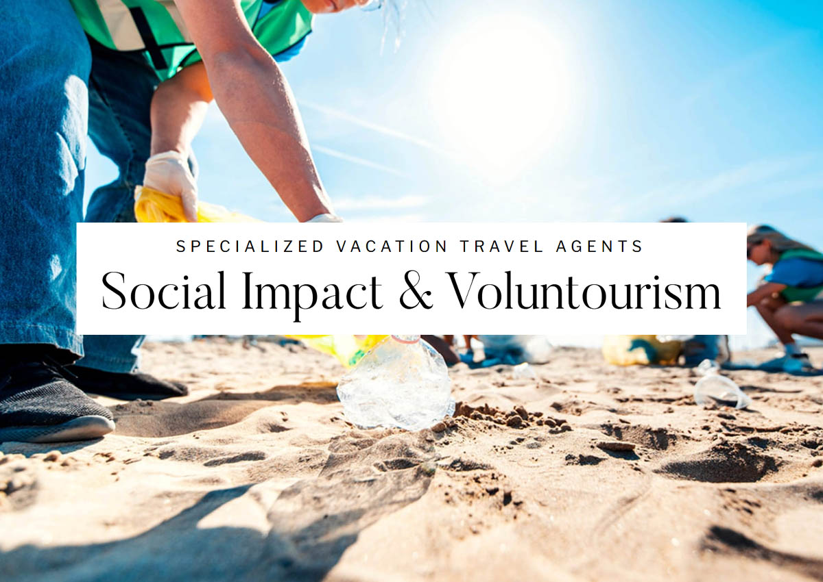 social impact voluntourism vacations travel agents packages and deals