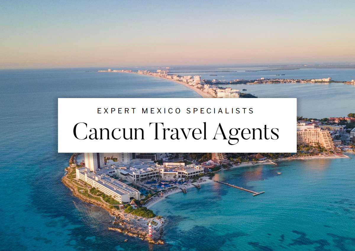 Best Cancun Mexico Travel Agents