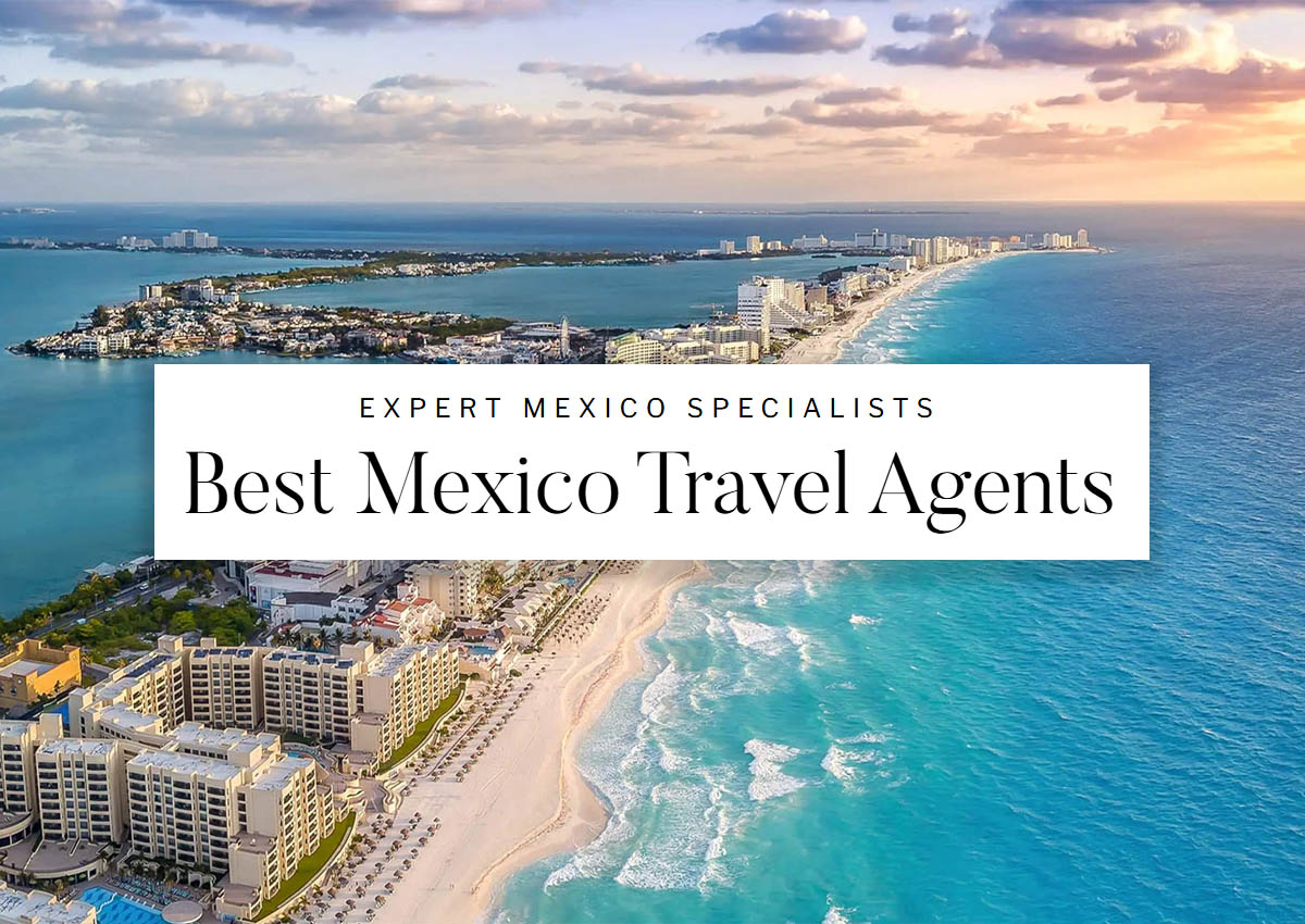 Best Mexico Travel Agents