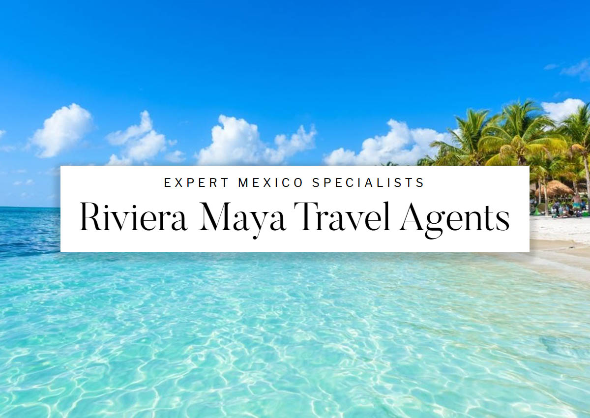 Best Riviera Maya Mexico Travel Agents